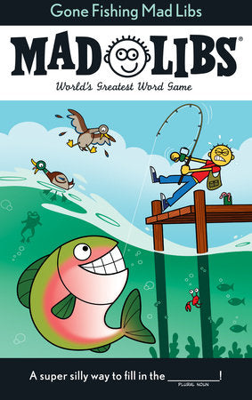 Mad Libs - Gone Fishing
