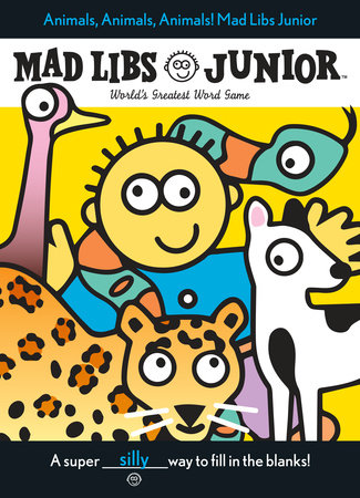 Mad Libs Junior - Animals! Animals! Animals!