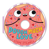 Dough Much Love
