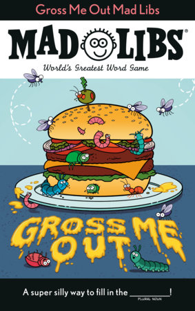 Mad Libs - Gross Me Out