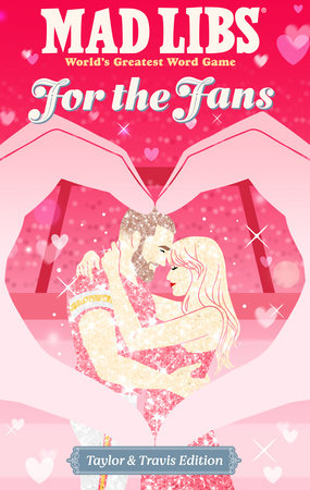 Mad Libs - For the Fans: Taylor & Travis Edition